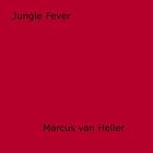 Couverture du livre « Jungle Fever » de Marcus Van Heller aux éditions Epagine