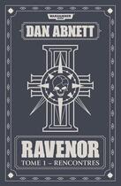 Couverture du livre « Warhammer 40.000 - Ravenor Tome 1 : rencontres » de Dan Abnett aux éditions Black Library