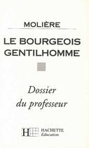 Couverture du livre « Le bourgeois gentilhomme - dossier du professeur » de Morize-Toussaint M. aux éditions Hachette Education