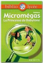 Couverture du livre « Micromégas ; la princesse de Babylone » de Voltaire et Le Quintrec aux éditions Hachette Education