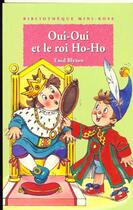 Couverture du livre « Oui-oui et le roi ho-ho » de Enid Blyton aux éditions Le Livre De Poche Jeunesse