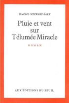 Couverture du livre « Pluie et vent sur Télumée Miracle » de Simone Schwarz-Bart aux éditions Seuil