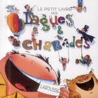 Couverture du livre « Le petit livre des blagues et charades » de Gallais et Lecreux et Roux aux éditions Larousse