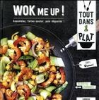 Couverture du livre « Wok me up ! ; assemblez, faites sauter, puis dégustez ! » de Valerie Drouet et Pierre-Louis Viel aux éditions Larousse