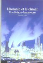 Couverture du livre « L'homme et le climat - une liaison dangereuse » de Edouard Bard aux éditions Gallimard