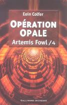 Couverture du livre « Artemis Fowl Tome 4 : Opération opale » de Eoin Colfer aux éditions Gallimard-jeunesse