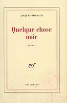 Couverture du livre « Quelque chose noir » de Jacques Roubaud aux éditions Gallimard