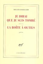Couverture du livre « Je dirai que je suis tombé/La boîte à outils » de Roland Dubillard aux éditions Gallimard