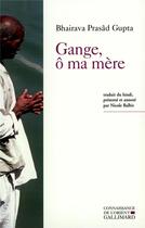 Couverture du livre « Gange, o ma mere » de Bhairava Pras Gupta aux éditions Gallimard