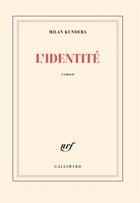 Couverture du livre « L'identité » de Milan Kundera aux éditions Gallimard