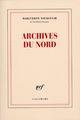 Couverture du livre « Archives du nord » de Marguerite Yourcenar aux éditions Gallimard