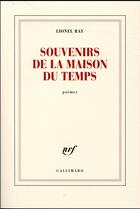 Couverture du livre « Souvenirs de la maison du temps » de Lionel Ray aux éditions Gallimard