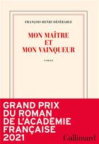 Couverture du livre « Mon maître et mon vainqueur » de François-Henri Désérable aux éditions Gallimard