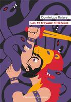 Couverture du livre « Les 12 travaux d'Hercule » de Dominique Buisset aux éditions Flammarion Jeunesse