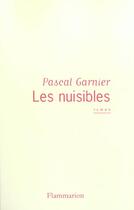 Couverture du livre « Nuisibles (les) » de Garnier Pascal aux éditions Flammarion