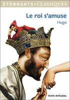 Couverture du livre « Le roi s'amuse » de Victor Hugo aux éditions Flammarion