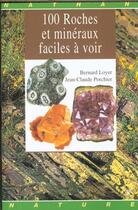 Couverture du livre « 100 Roches Et Mineraux Faciles A Voir » de Bernard Loyer et Jean-Claude Porchier aux éditions Nathan