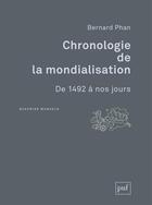 Couverture du livre « Chronologie de la mondialisation » de Bernard Phan aux éditions Presses Universitaires De France