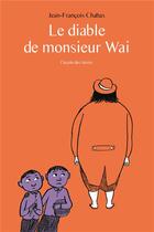 Couverture du livre « Le diable de monsieur Wai » de Chabas Jean Francois aux éditions Ecole Des Loisirs