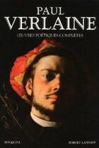 Couverture du livre « Oeuvres poétiques complètes » de Paul Verlaine aux éditions Bouquins