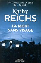 Couverture du livre « La mort sans visage » de Kathy Reichs aux éditions Robert Laffont