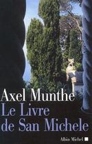 Couverture du livre « Le livre de San Michele » de Axel Munthe aux éditions Albin Michel