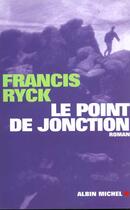 Couverture du livre « Point de jonction » de Francis Ryck aux éditions Albin Michel