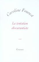 Couverture du livre « La tentation obscurantiste » de Caroline Fourest aux éditions Grasset Et Fasquelle