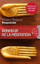 Couverture du livre « Le bonheur de la méditation » de Yongey Mingyour Rinpotche aux éditions Le Livre De Poche