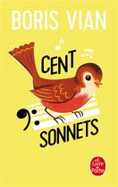 Couverture du livre « Cent sonnets » de Boris Vian aux éditions Le Livre De Poche