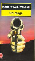 Couverture du livre « Cri rouge » de Walker-M.W aux éditions Le Livre De Poche