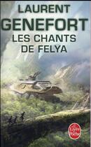 Couverture du livre « Les chants de Felya » de Laurent Genefort aux éditions Le Livre De Poche