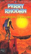 Couverture du livre « Perry Rhodan - cycle 5 ; les maître insulaires Tome 3 : les gardiens des galaxies » de Clark Darlton et Karl-Herbert Scheer aux éditions Fleuve Editions