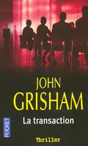 Couverture du livre « La transaction » de John Grisham aux éditions Pocket