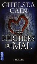 Couverture du livre « Les héritiers du mal » de Chelsea Cain aux éditions Pocket