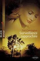 Couverture du livre « Surveillance rapprochée » de Tori Carrington aux éditions Harlequin