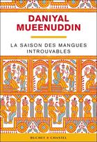 Couverture du livre « La saison des mangues introuvables » de Daniyal Mueenuddin aux éditions Buchet Chastel