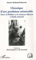 Couverture du livre « Chronique d'une pendaison mémorable ; Omar al-Mokhtar et la résistance libyenne à l'Italie coloniale » de Omran Mohamed Burwais aux éditions Editions L'harmattan