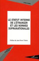 Couverture du livre « Le statut interne de l'étranger et les normes supranationales » de Christel Cournil aux éditions Editions L'harmattan