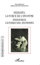 Couverture du livre « Intempestives T.3 ; Indignés, La Force De L'Anonyme ; Indignados, La Fuerza Del Anonimato » de Intempestives aux éditions L'harmattan