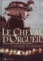 Couverture du livre « Le cheval d'orgueil » de Bertrand Galic et Marc Lizano aux éditions Soleil