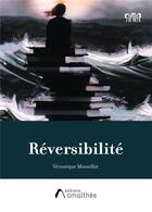 Couverture du livre « Reversibilité » de Veronique Mousillat aux éditions Amalthee