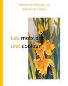 Couverture du livre « Les mots ont une couleur » de Bernard Brunstein aux éditions Books On Demand