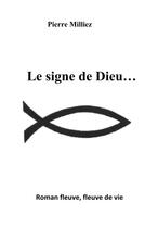 Couverture du livre « Le signe de dieu » de Pierre Milliez aux éditions Books On Demand