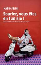 Couverture du livre « Souriez, vous êtes en Tunisie ! » de Habib Selmi aux éditions Actes Sud