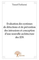 Couverture du livre « Évaluation des systèmes de détections et de prévention des intrusions et conception d'une nouvelle architecture des IDS » de Yousef Farhaoui aux éditions Edilivre