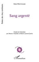 Couverture du livre « Sang argenté » de Pavlo Movtchane aux éditions L'harmattan