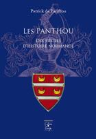 Couverture du livre « Les Panthou, dix siècles d'histoire normande » de Patrick De Panthou aux éditions Cahiers Du Temps
