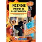 Couverture du livre « Incendie équipier de 1ere intervention : connapitre et manipuler les extincteurs (4e édition) » de  aux éditions Icone Graphic