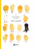 Couverture du livre « Moi, canard » de Ramona Badescu et Fanny Dreyer aux éditions Cambourakis